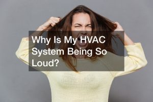 why-is-my-hvac-system-so-loud